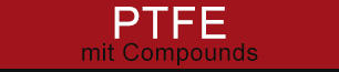 PTFE mit Compounds Kelux