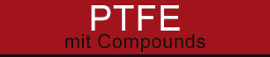 PTFE mit Compounds Kelux